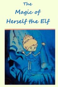 The Magic of Herself the Elf 1983 one on netflix