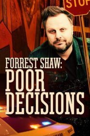 Forrest Shaw: Poor Decisions 2018 one on netflix