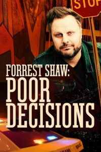 Forrest Shaw: Poor Decisions 2018 one on netflix