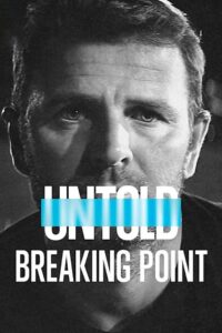 Untold: Breaking Point 2021 one on netflix