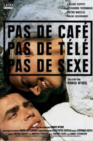 No Coffee, No TV, No Sex 1999 one on netflix