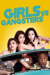 Girls vs Gangsters 2018 one on netflix