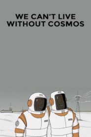 We Can’t Live Without Cosmos 2014 one on netflix