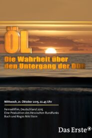 Öl – Die Wahrheit über den Untergang der DDR 2015 one on netflix