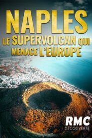Naples : le supervolcan qui menace l’Europe 2023 one on netflix