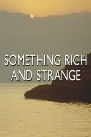 Something Rich and Strange: The Life and Music of Iannis Xenakis 1991 one on netflix