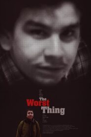 The Worst Thing 2019 one on netflix