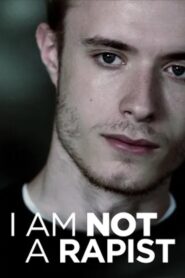 I Am Not a Rapist 2020 one on netflix