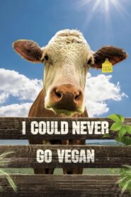 I Could Never Go Vegan 2024 one on netflix
