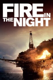 Fire in the Night 2013 one on netflix