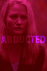 Abducted 2007 one on netflix