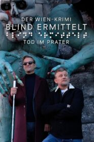 Blind ermittelt: Tod im Prater 2022 one on netflix