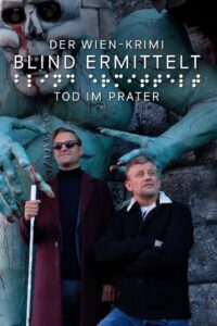 Blind ermittelt: Tod im Prater 2022 one on netflix
