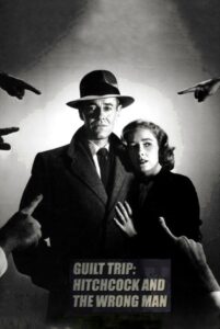 Guilt Trip: Hitchcock and ‘The Wrong Man’ 2004 one on netflix