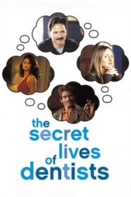 The Secret Lives of Dentists 2002 one on netflix