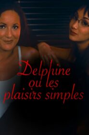 Delphine, or Simple Pleasures 2003 one on netflix