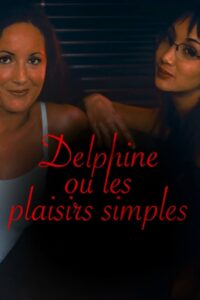 Delphine, or Simple Pleasures 2003 one on netflix