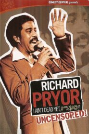 Richard Pryor: I Ain’t Dead Yet, #*%$#@!! 2003 one on netflix