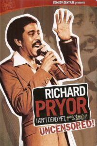 Richard Pryor: I Ain’t Dead Yet, #*%$#@!! 2003 one on netflix