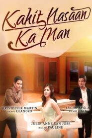 Kahit Nasaan Ka Man 2013 one on netflix