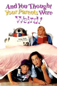 And You Thought Your Parents Were Weird! 1991 one on netflix