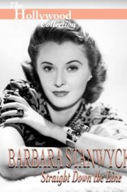 Barbara Stanwyck: Straight Down The Line 1997 one on netflix
