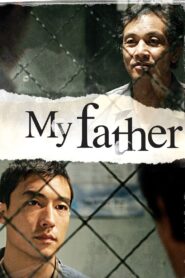 My Father 2007 one on netflix