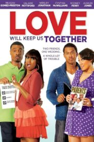 Love Will Keep Us Together 2013 one on netflix