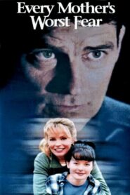 Every Mother’s Worst Fear 1998 one on netflix