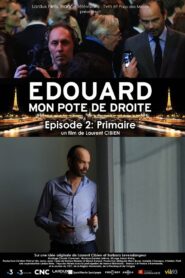 Édouard, mon pote de droite – Épisode 2 : Primaire 2017 one on netflix