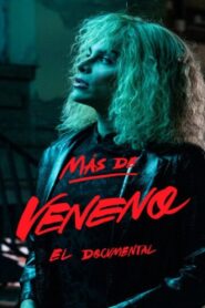 Más de Veneno: El Documental 2020 one on netflix
