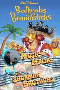 Music Magic: The Sherman Brothers – Bedknobs and Broomsticks 2001 one on netflix