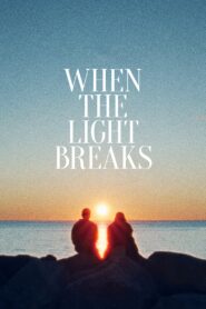 When the Light Breaks 2024 one on netflix