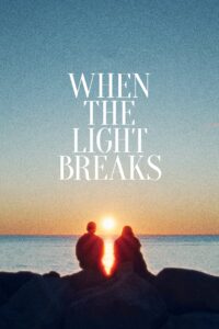 When the Light Breaks 2024 one on netflix