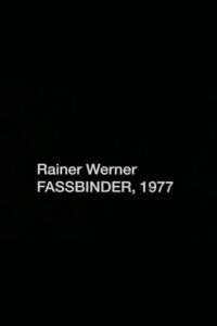 Rainer Werner Fassbinder, 1977 2005 one on netflix