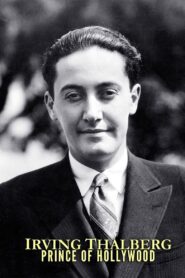 Irving Thalberg: Prince of Hollywood 2005 one on netflix