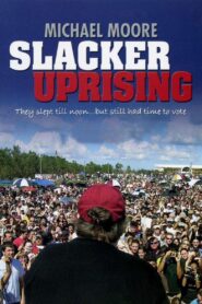 Slacker Uprising 2007 one on netflix