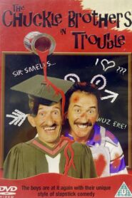 The Chuckle Brothers in Trouble 2008 one on netflix