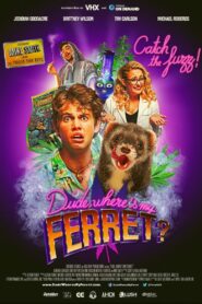 Dude, Where’s My Ferret? 2015 one on netflix