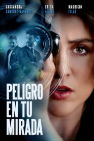 Peligro en tu mirada 2021 one on netflix