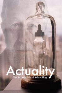 Actuality: The Art and Life of Allan King 2006 one on netflix