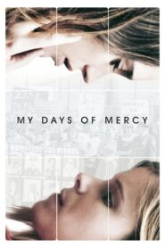 My Days of Mercy 2018 one on netflix