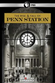 The Rise & Fall of Penn Station 2004 one on netflix