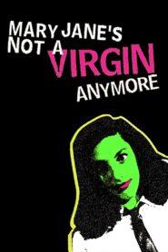 Mary Jane’s Not a Virgin Anymore 1998 one on netflix