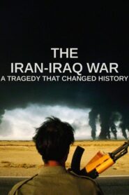 The Iran-Iraq War: A Tragedy That Changed History 2021 one on netflix