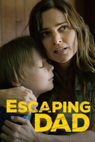 Escaping Dad 2017 one on netflix