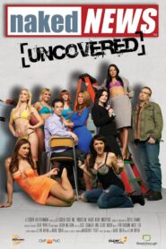 Naked News Uncovered 2013 one on netflix