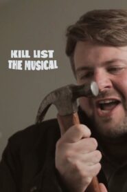 Kill List: The Musical 2012 one on netflix