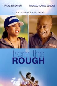 From the Rough 2013 one on netflix