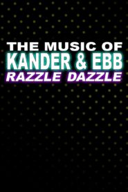 The Music of Kander & Ebb: Razzle Dazzle 1997 one on netflix